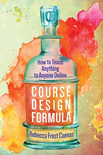 Course Design Formula: How to Teach Anything to Anyone Online book cover