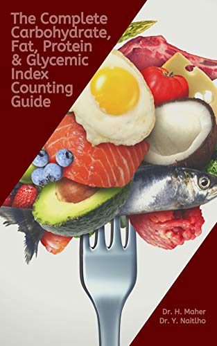 The Complete Carbohydrate, Fat, Protein & Glycemic Index Counting Guide: For Keto Diet, Atkins, Paleo and Dash Diet book cover