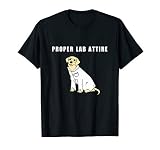 Proper Lab Attire Shirt| Funny Laboratory Dog Pun| Science T-Shirt