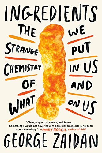 Ingredients: The Strange Chemistry of What We Put in Us and on Us book cover