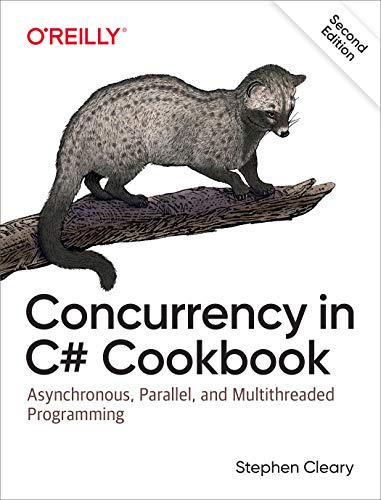 Concurrency in C# Cookbook: Asynchronous, Parallel, and Multithreaded Programming book cover