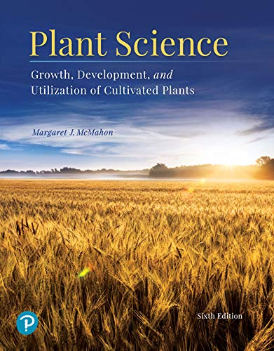 Plant Science: Growth, Development, and Utilization of Cultivated Plants By Margaret McMahon