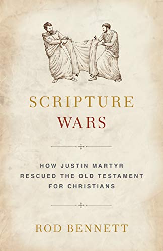 Scripture Wars: Justin Martyr's Battle to Save the Old Testament for Christians book cover