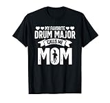 Drum Major Mom Funny Favorite Marching Band Parents T Shirt