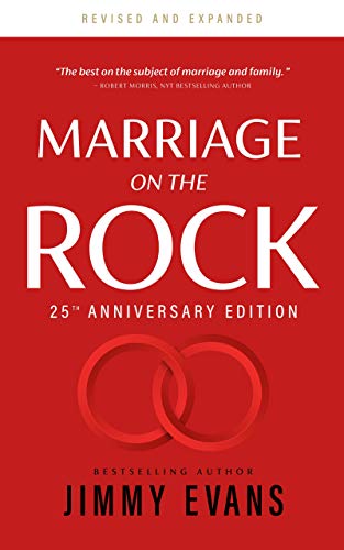 Marriage on the Rock 25th Anniversary: The Comprehensive Guide to a Solid, Healthy and Lasting Marriage (Marriage on the Rock Book) book cover