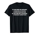 If You See Me Smiling Funny Sarcastic T Shirt T Shirt