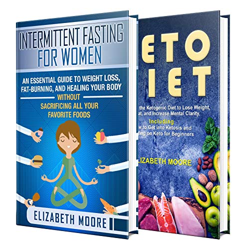 Intermittent Fasting and Keto: The Ultimate Guide to IF for Women Who Want to Lose Weight, Burn Fat, and Increase Mental Clarity + A Guide to the Ketogenic Diet for Beginners book cover