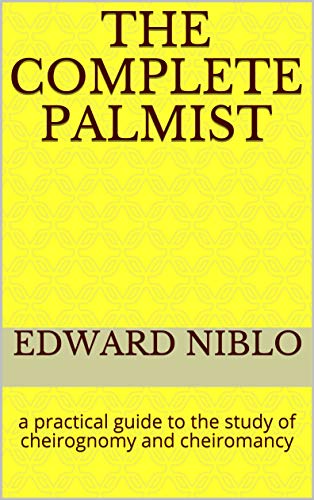 Complete Palmist A Practical Guide to the Study of Cheirognomy and Cheiromancy book cover