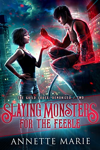 Slaying Monsters for the Feeble (The Guild Codex: Demonized, #2) book cover