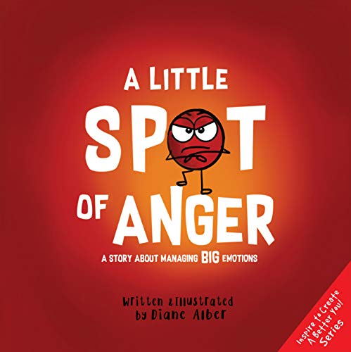 A Little SPOT of Anger: A Story About Managing BIG Emotions book cover