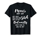 Moms Shit List Funny Gift For Mom T-Shirt