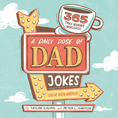 A Daily Dose of Dad Jokes: 365 Truly Terrible Wisecracks (You've Been Warned) book cover