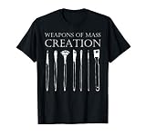 Weapons of Mass Creation Funny Art Brush Painter Artist T-Shirt