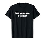 Did You Open A Ticket Network System Admin Funny Meme T Shir