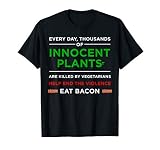 Eat Bacon Innocent Plants | Cool Carnivore Gift T-Shirt