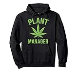 Plant Manager Weed Cannabis Marijuana 420 Stoner Grower Gift Pullover Hoodie