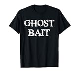 Ghost Bait Funny Paranormal Ghost Hunting Scary Halloween T