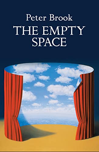 The Empty Space: A Book About the Theatre: Deadly, Holy, Rough, Immediate book cover