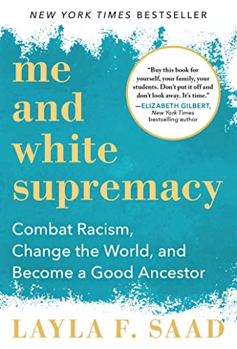 Me and White Supremacy: Combat Racism, Change the World, and Become a Good Ancestor book cover