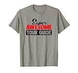 Super Awesome Tour Guide - Travel Guide Safari Tourist Guide T-Shirt