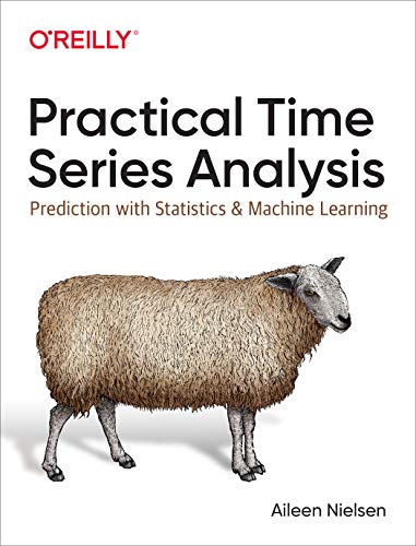 Practical Time Series Analysis: Prediction with Statistics and Machine Learning book cover