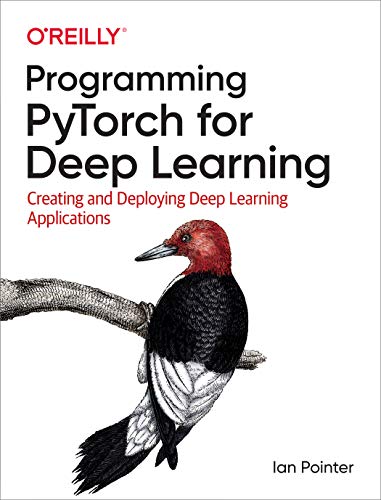 Programming Pytorch for Deep Learning: Creating and Deploying Deep Learning Applications book cover