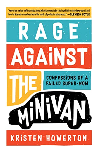 Rage Against the Minivan: Learning to Parent Without Perfection book cover