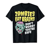 Zombies Eat Brains Don T Worry You Re Safe Halloween Zombie