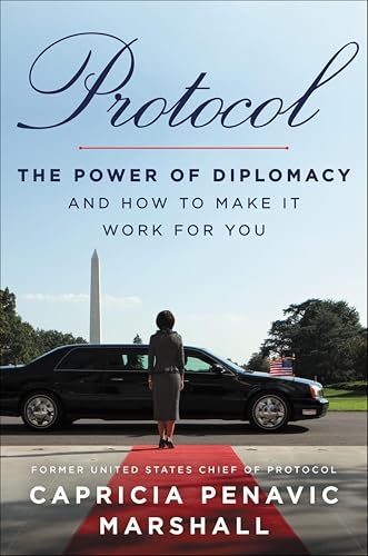 Protocol: The Power of Diplomacy and How to Make It Work for You book cover
