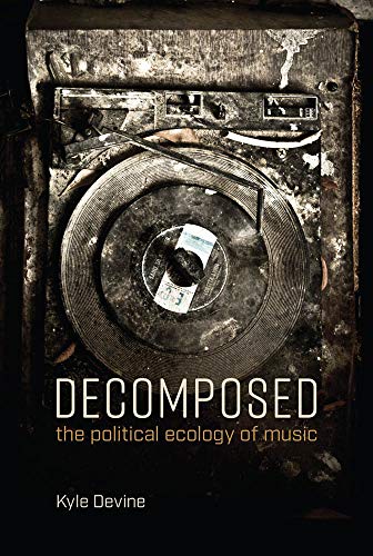 Decomposed: The Political Ecology of Music book cover