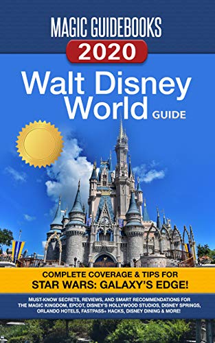 Magic Guidebooks Walt Disney World Guide 2020: Insider Secrets, FastPass+ Hacks, Disney Dining Guide, Magic Kingdom, Epcot, Disney’s Hollywood Studios, Disney’s Animal Planet, Hidden Mickeys book cover