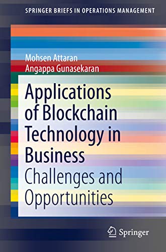 Applications of Blockchain Technology in Business: Challenges and Opportunities (SpringerBriefs in Operations Management) book cover