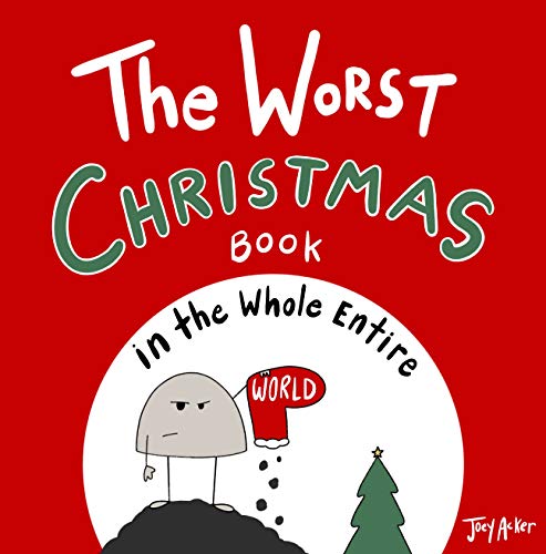 The Worst Christmas Book in the Whole Entire World (Entire World Books) book cover