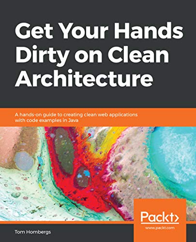 Get Your Hands Dirty on Clean Architecture: A hands-on guide to creating clean web applications with code examples in Java book cover