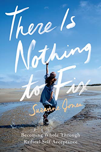 There is Nothing to Fix: Becoming Whole Through Radical Self-Acceptance book cover