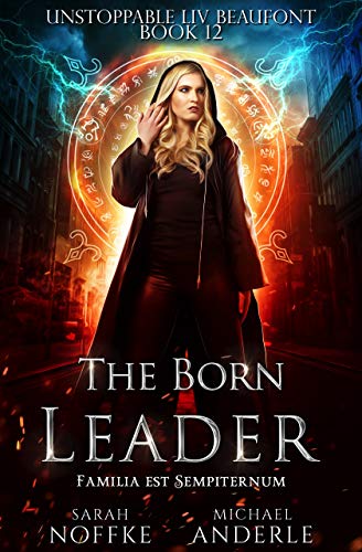 The Born Leader (Unstoppable Liv Beaufont Book 12) book cover