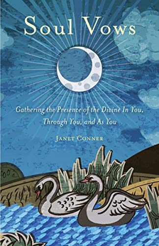 Soul Vows: Gathering the Presence of the Divine in You, Through You, and As You book cover