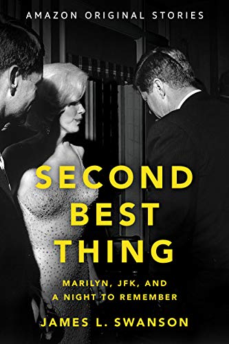 Second Best Thing: Marilyn, JFK, and a Night to Remember book cover