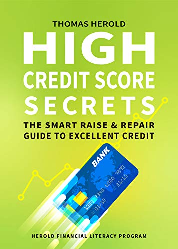 High Credit Score Secrets - The Smart Raise And Repair Guide to Excellent Credit (Herold Financial Literacy Program) book cover