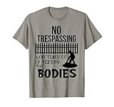 Funny No Trespassing We're Tired of Hiding Bodies Halloween T-Shirt