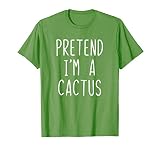 Pretend I'm A Cactus Costume Halloween Funny Lazy Adult Kids T-Shirt