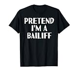 Pretend I M A Bailiff Funny Halloween Diy Costume T Shirt