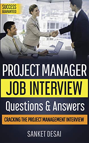 Project Management Job Interview Questions & Answers-2019: Stand Out From The Crowd And Land Your Dream Project Manager Job book cover