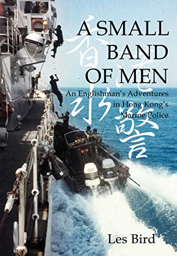 A Small Band of Men: 20 years in the Hong Kong marine police book cover