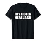 Hey Listen Here Jack Movie Quotes Cinema T-Shirt