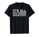 Its All Shits and Giggles Funny Adult Humor Friend Meme Gift T-Shirt