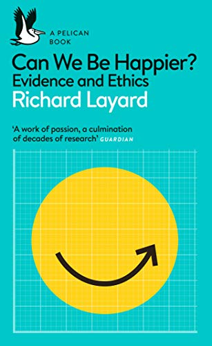 Can We Be Happier?: Evidence and Ethics (Pelican Books) book cover