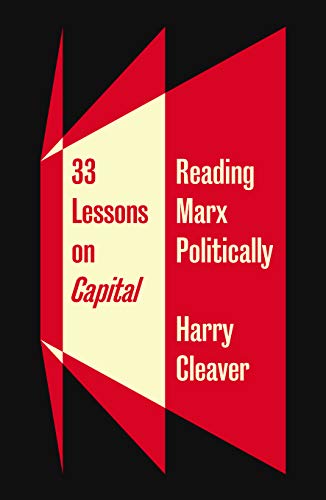 33 Lessons on Capital: Reading Marx Politically book cover