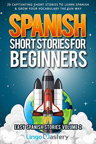 Spanish Short Stories for Beginners Volume 2: 20 Captivating Short Stories to Learn Spanish & Grow Your Vocabulary the Fun Way! book cover