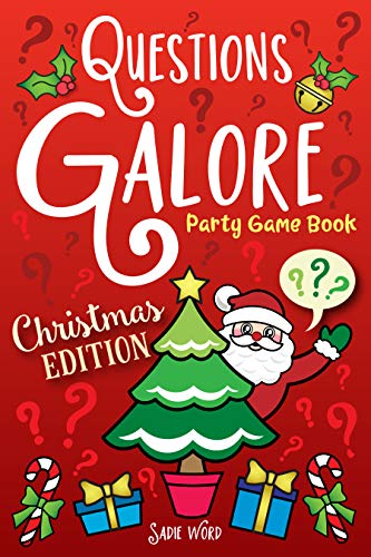 Questions Galore Party Game Book: Christmas Edition: Santa’s Would You Rather Choices, Elf Silly Scenarios and Funny Truth or Dare Reindeer Games - Stocking Stuffer gift idea for Kids and Adults! book cover